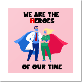 We are the Heroes of our time Posters and Art